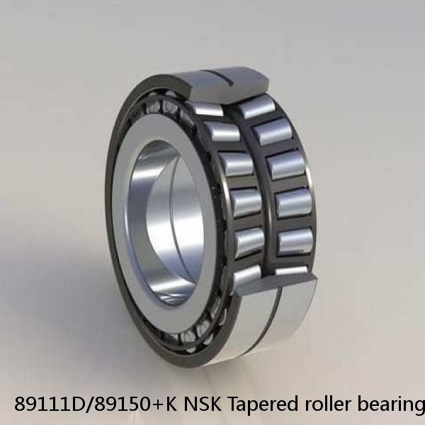 89111D/89150+K NSK Tapered roller bearing