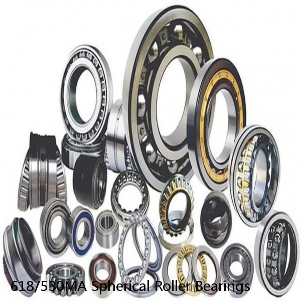 618/530MA Spherical Roller Bearings