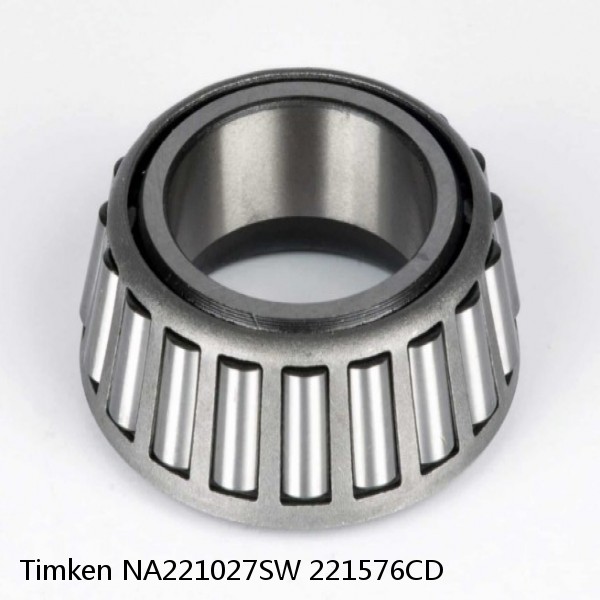 NA221027SW 221576CD Timken Tapered Roller Bearings