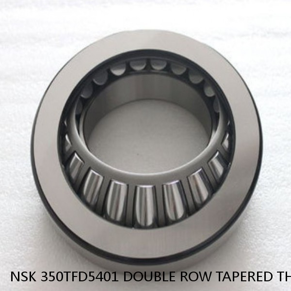 NSK 350TFD5401 DOUBLE ROW TAPERED THRUST ROLLER BEARINGS